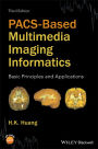 PACS-Based Multimedia Imaging Informatics: Basic Principles and Applications