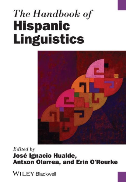 The Handbook of Hispanic Linguistics / Edition 1