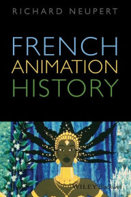 Title: French Animation History / Edition 1, Author: Richard Neupert