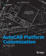 Title: AutoCAD Platform Customization: AutoLISP, Author: Lee Ambrosius