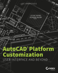 Forums books download AutoCAD Platform Customization: User Interface and Beyond by Lee Ambrosius FB2 MOBI 9781118798881 (English literature)