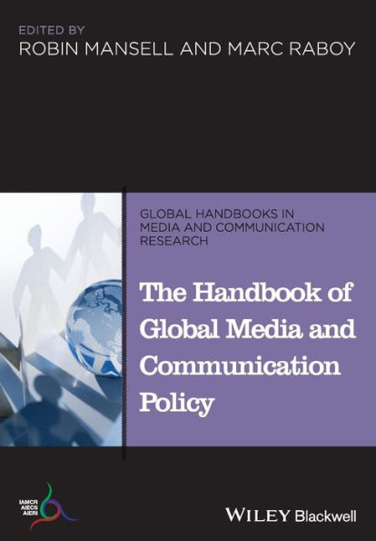 The Handbook of Global Media and Communication Policy / Edition 1