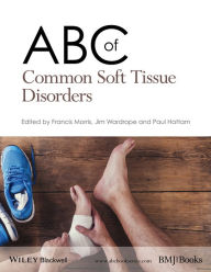 Title: ABC of Common Soft Tissue Disorders, Author: Francis Morris