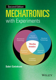 Title: Mechatronics with Experiments / Edition 2, Author: Sabri Cetinkunt