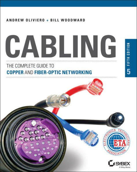 Cabling: The Complete Guide to Copper and Fiber-Optic Networking / Edition 5
