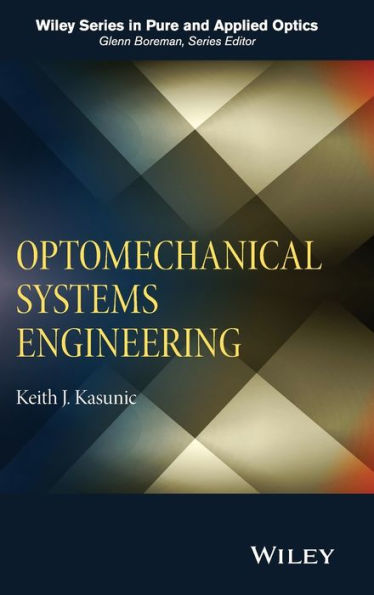 Optomechanical Systems Engineering / Edition 1