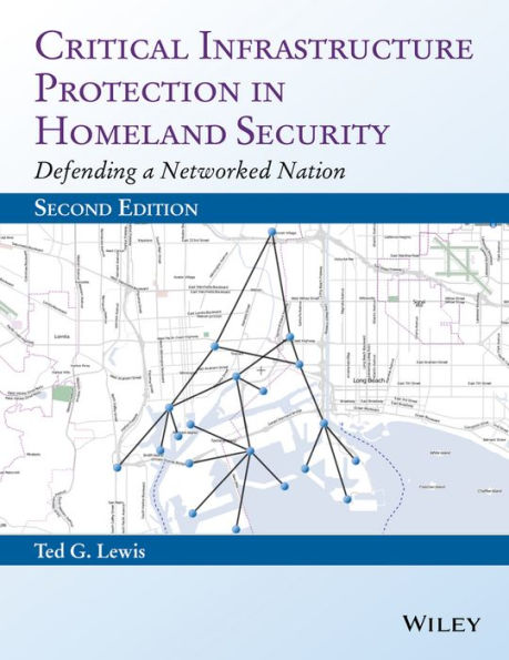 Critical Infrastructure Protection in Homeland Security: Defending a Networked Nation / Edition 2