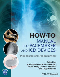 Title: How-to Manual for Pacemaker and ICD Devices: Procedures and Programming / Edition 1, Author: Amin Al-Ahmad