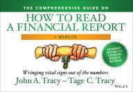 Title: The Comprehensive Guide on How to Read a Financial Report: Wringing Vital Signs Out of the Numbers, Author: John A. Tracy