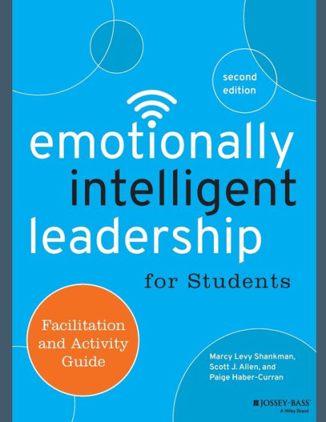 Emotionally Intelligent Leadership for Students: Facilitation and Activity Guide / Edition 2