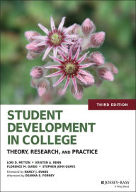 Title: Student Development in College: Theory, Research, and Practice / Edition 3, Author: Lori D. Patton
