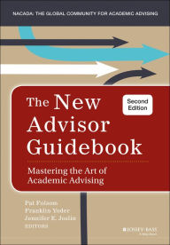 Title: The New Advisor Guidebook: Mastering the Art of Academic Advising / Edition 2, Author: Pat Folsom