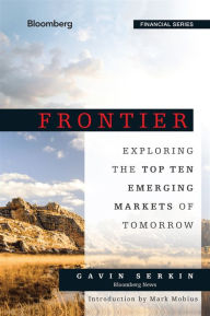 Title: Frontier: Exploring the Top Ten Emerging Markets of Tomorrow, Author: Gavin Serkin