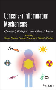 Title: Cancer and Inflammation Mechanisms: Chemical, Biological, and Clinical Aspects, Author: Yusuke Hiraku