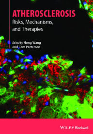 Title: Atherosclerosis: Risks, Mechanisms, and Therapies, Author: Hong Wang