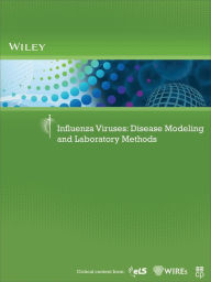 Title: Influenza Viruses: Disease Modeling and Laboratory Methods, Author: Wiley