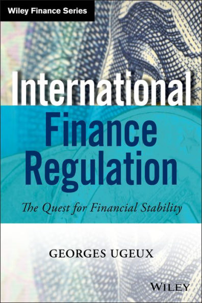 International Finance Regulation: The Quest for Financial Stability / Edition 1