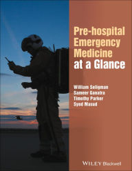 Title: Pre-hospital Emergency Medicine at a Glance / Edition 1, Author: William H. Seligman