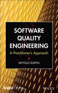 Title: Software Quality Engineering: A Practitioner's Approach, Author: Witold Suryn