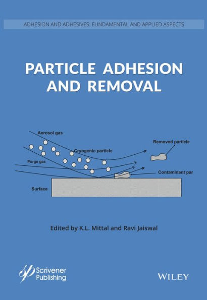 Particle Adhesion and Removal / Edition 1