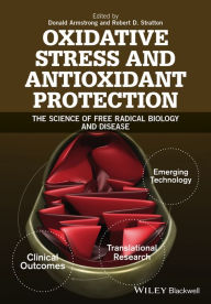 Title: Oxidative Stress and Antioxidant Protection: The Science of Free Radical Biology and Disease, Author: Donald Armstrong