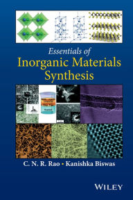 Title: Essentials of Inorganic Materials Synthesis / Edition 1, Author: C. N. R. Rao