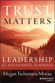 Title: Trust Matters: Leadership for Successful Schools / Edition 2, Author: Megan Tschannen-Moran