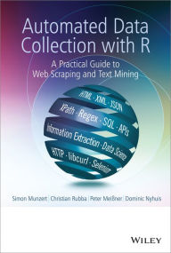 Title: Automated Data Collection with R: A Practical Guide to Web Scraping and Text Mining, Author: Simon Munzert