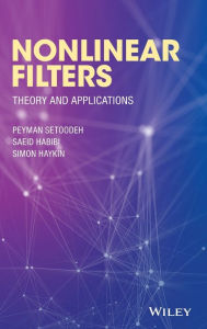 Title: Nonlinear Filters: Theory and Applications / Edition 1, Author: Peyman Setoodeh