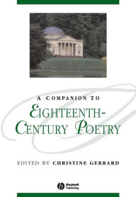Title: A Companion to Eighteenth-Century Poetry, Author: Christine Gerrard