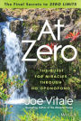 At Zero: The Final Secrets to 