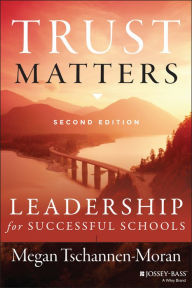 Title: Trust Matters: Leadership for Successful Schools, Author: Megan Tschannen-Moran