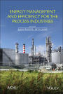 Energy Management and Efficiency for the Process Industries / Edition 1