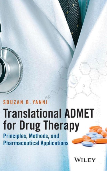 Translational ADMET for Drug Therapy: Principles, Methods, and Pharmaceutical Applications / Edition 1