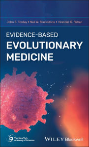 Title: Evidence-Based Evolutionary Medicine / Edition 1, Author: John S. Torday