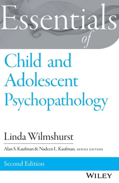 Essentials of Child and Adolescent Psychopathology / Edition 2