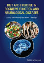 Diet and Exercise in Cognitive Function and Neurological Diseases / Edition 1