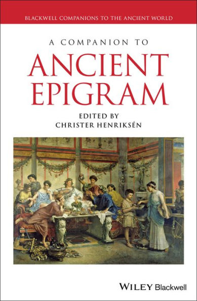 A Companion to Ancient Epigram / Edition 1