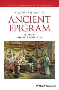 Title: A Companion to Ancient Epigram, Author: Christer Henriksén