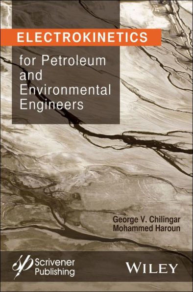 Electrokinetics for Petroleum and Environmental Engineers / Edition 1