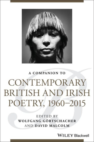 A Companion to Contemporary British and Irish Poetry, 1960 - 2015