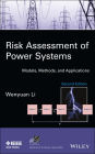 Risk Assessment of Power Systems: Models, Methods, and Applications