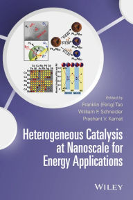 Title: Heterogeneous Catalysis at Nanoscale for Energy Applications, Author: Franklin Tao
