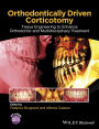 Orthodontically Driven Corticotomy: Tissue Engineering to Enhance Orthodontic and Multidisciplinary Treatment