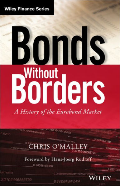 Bonds without Borders: A History of the Eurobond Market / Edition 1