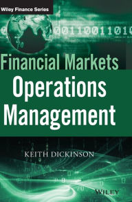 Title: Financial Markets Operations Management / Edition 1, Author: Keith Dickinson