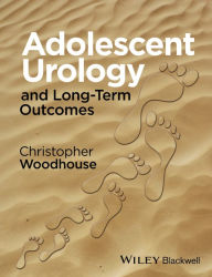 Title: Adolescent Urology and Long-Term Outcomes, Author: Christopher R. J. Woodhouse