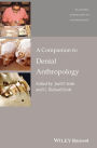 A Companion to Dental Anthropology