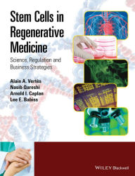 Title: Stem Cells in Regenerative Medicine: Science, Regulation and Business Strategies, Author: Alain A. Vertes
