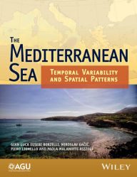 Title: The Mediterranean Sea: Temporal Variability and Spatial Patterns / Edition 1, Author: Gianluca Eusebi Borzelli